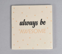 Always Be Awesome' Cheerful Typographic Ceramic Coasters (Set of 4)