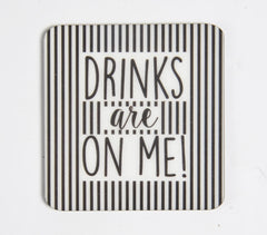 Drinks are on me! MDF Monochrome Coasters (Set of 2)
